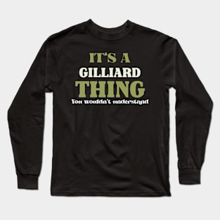 It's a Gilliard Thing You Wouldn't Understand Long Sleeve T-Shirt